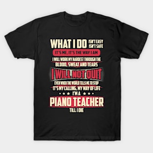 Piano Teacher What i Do T-Shirt